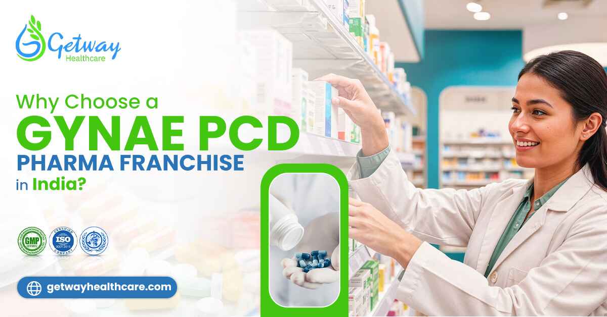 Why Choose a Gynae PCD Pharma Franchise in India?