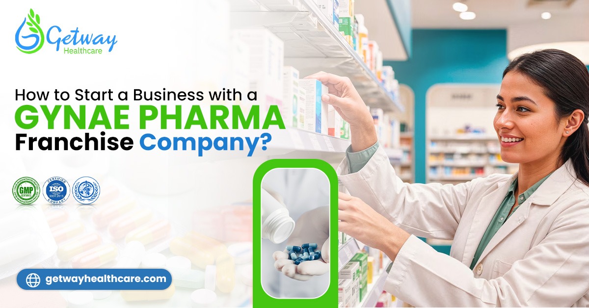 How to Start a Business with a Gynae Pharma Franchise Company?